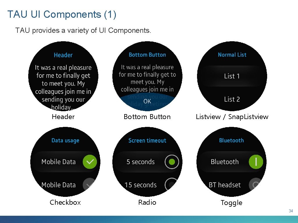 TAU UI Components (1) TAU provides a variety of UI Components. Header Bottom Button