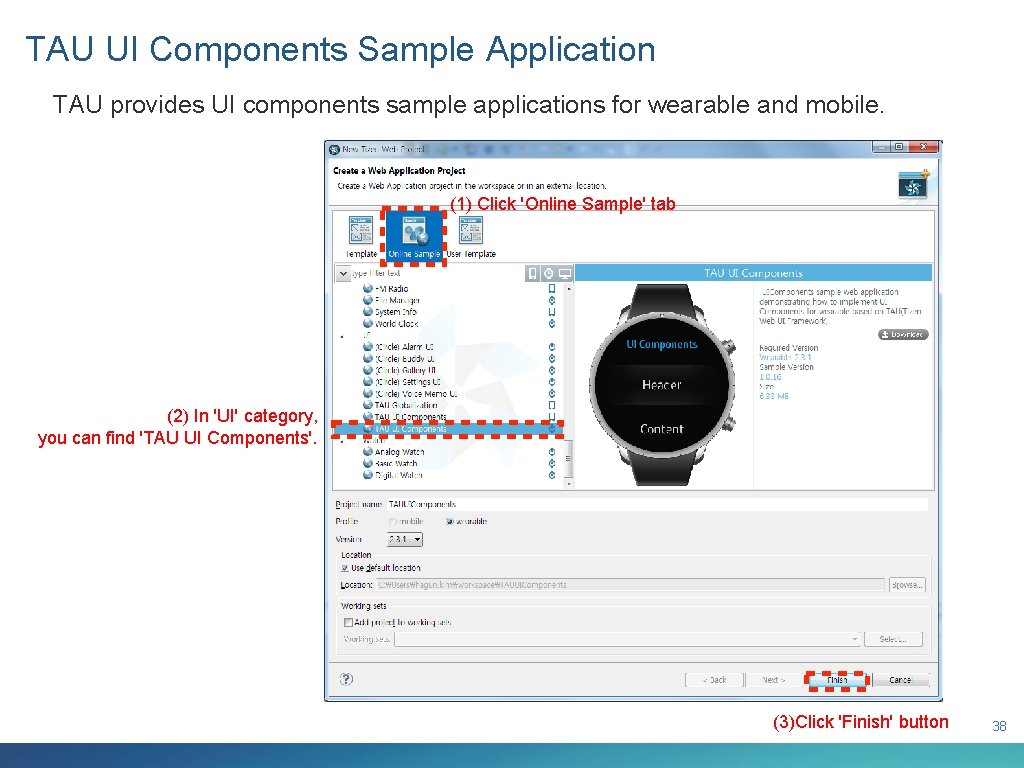 TAU UI Components Sample Application TAU provides UI components sample applications for wearable and