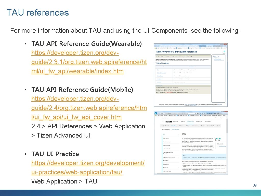 TAU references For more information about TAU and using the UI Components, see the