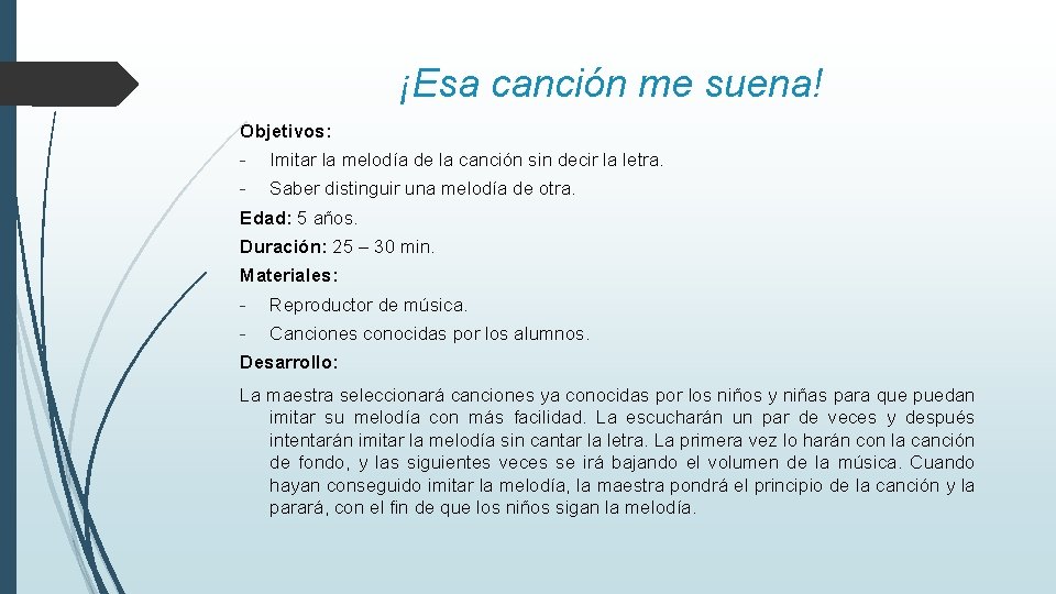 ¡Esa canción me suena! Objetivos: - Imitar la melodía de la canción sin decir