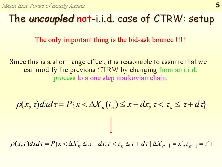 Mean Exit Times of Equity Assets The uncoupled not-i. i. d. case of CTRW: