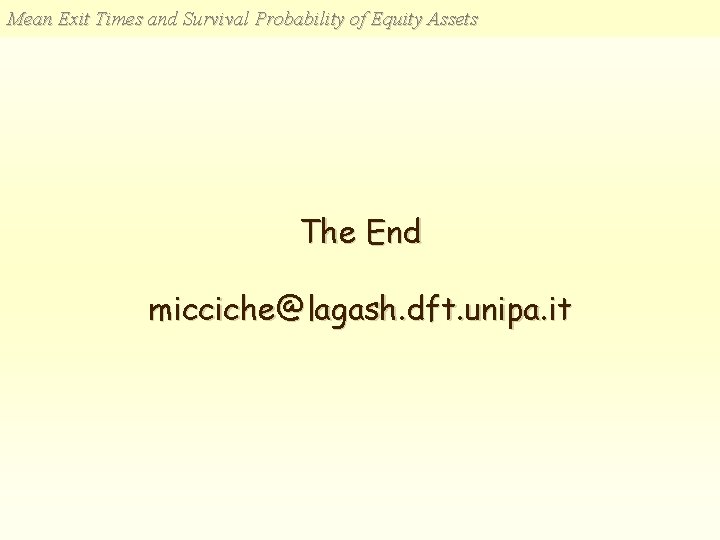 Mean Exit Times and Survival Probability of Equity Assets The End micciche@lagash. dft. unipa.