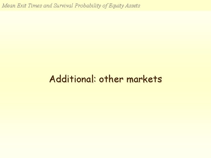 Mean Exit Times and Survival Probability of Equity Assets Additional: other markets 