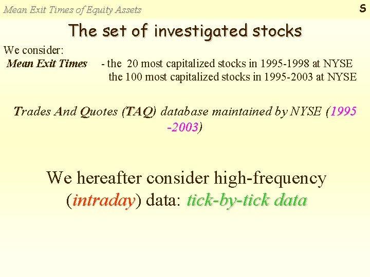 Mean Exit Times of Equity Assets The set of investigated stocks We consider: Mean