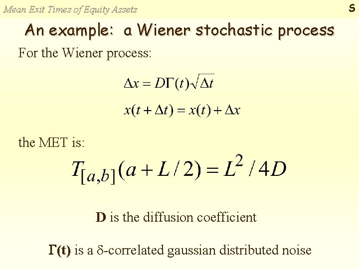 Mean Exit Times of Equity Assets An example: a Wiener stochastic process For the