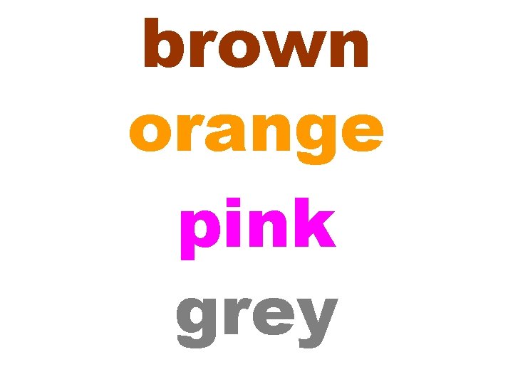 brown orange pink grey 
