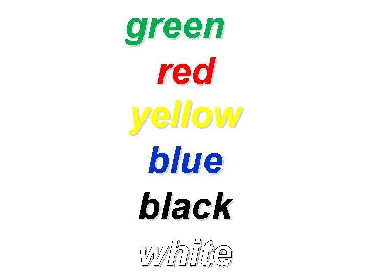 green red yellow blue black white 