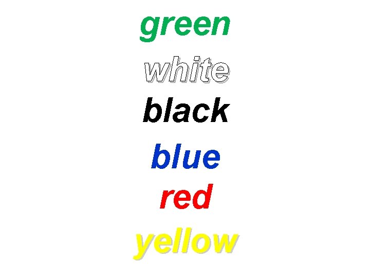 green white black blue red yellow 