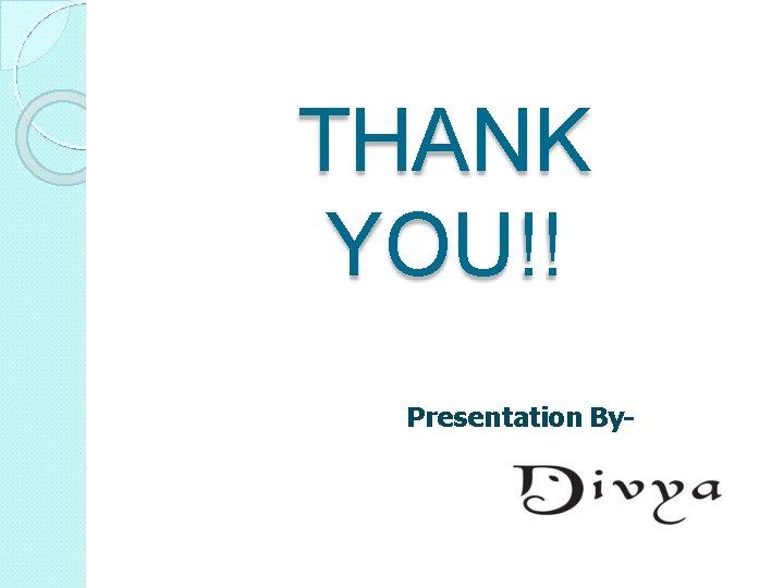 THANK YOU!! Presentation By- 