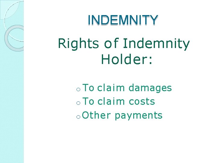 INDEMNITY Rights o f Indemnity Holder: o To claim damages o To claim costs