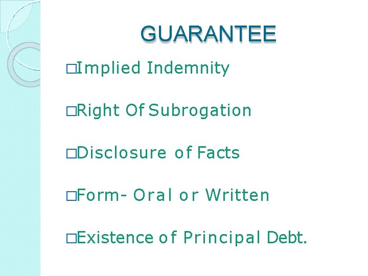 GUARANTEE �Implied �Right Indemnity Of Subrogation �Disclosure �Form- o f Facts O r a