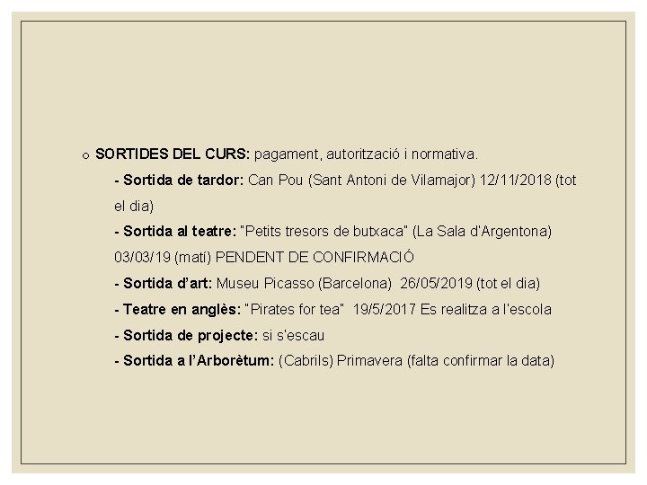 o SORTIDES DEL CURS: pagament, autorització i normativa. - Sortida de tardor: Can Pou