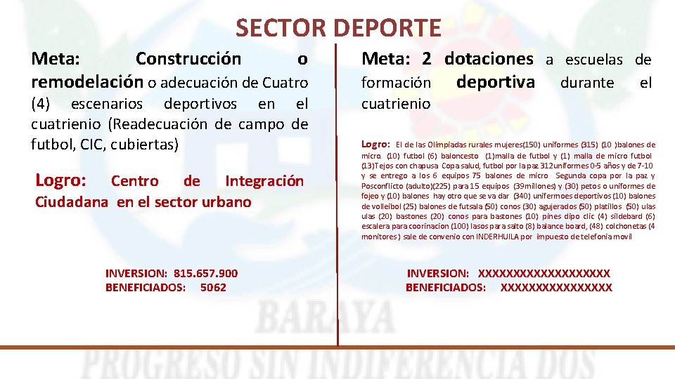 SECTOR DEPORTE Meta: Construcción o remodelación o adecuación de Cuatro (4) escenarios deportivos en