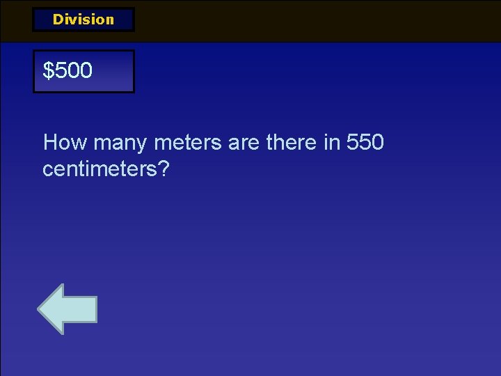 Division $500 How many meters are there in 550 centimeters? 