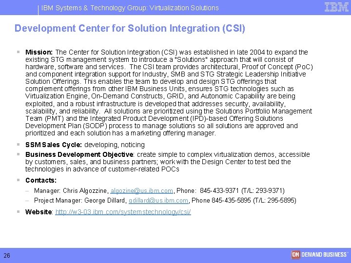 IBM Systems & Technology Group: Virtualization Solutions Development Center for Solution Integration (CSI) §