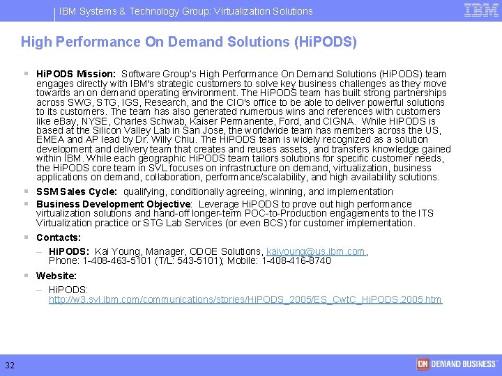 IBM Systems & Technology Group: Virtualization Solutions High Performance On Demand Solutions (Hi. PODS)