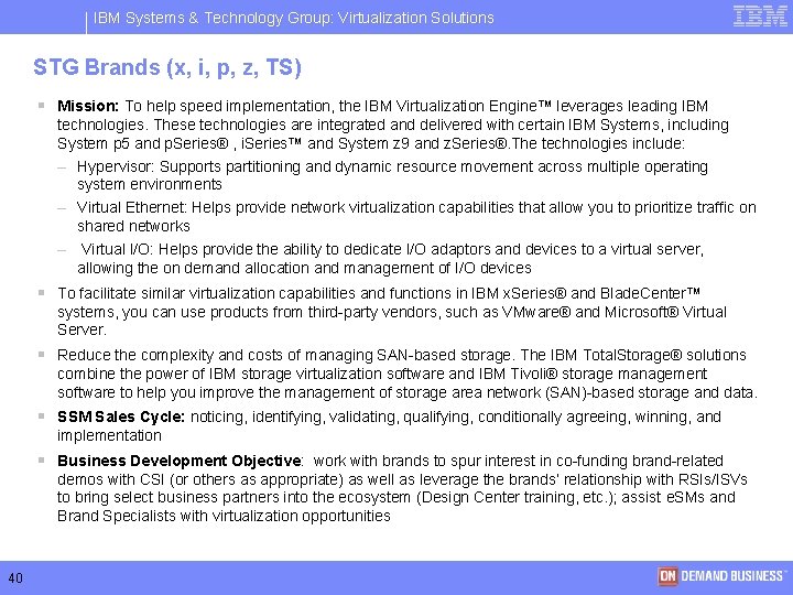 IBM Systems & Technology Group: Virtualization Solutions STG Brands (x, i, p, z, TS)