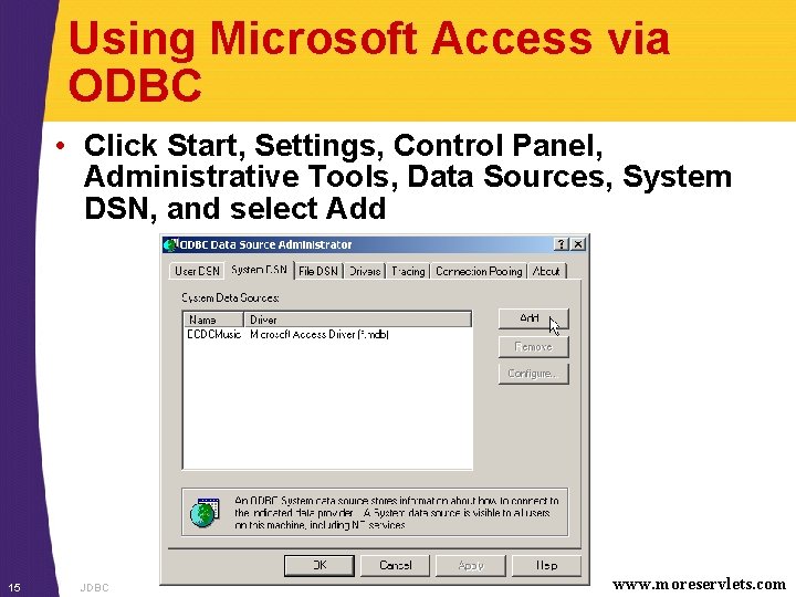 Using Microsoft Access via ODBC • Click Start, Settings, Control Panel, Administrative Tools, Data