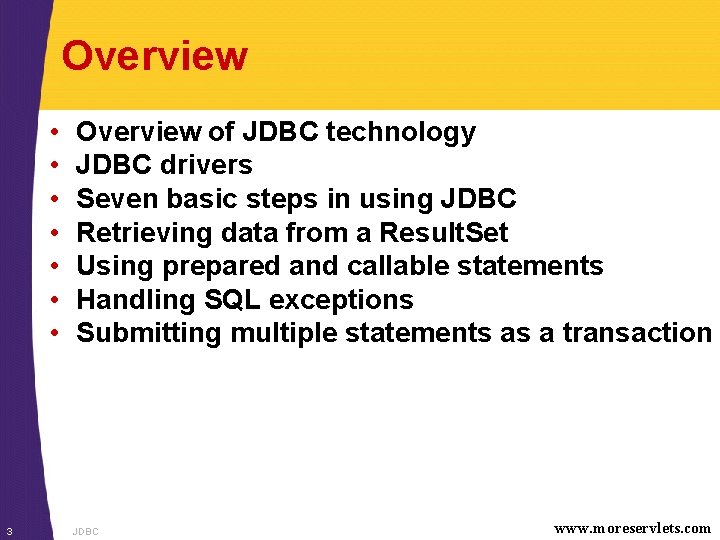 Overview • • 3 Overview of JDBC technology JDBC drivers Seven basic steps in