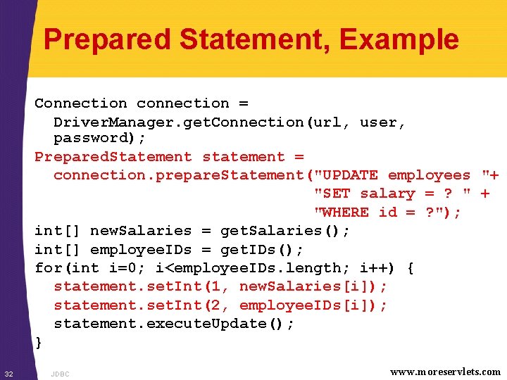 Prepared Statement, Example Connection connection = Driver. Manager. get. Connection(url, user, password); Prepared. Statement