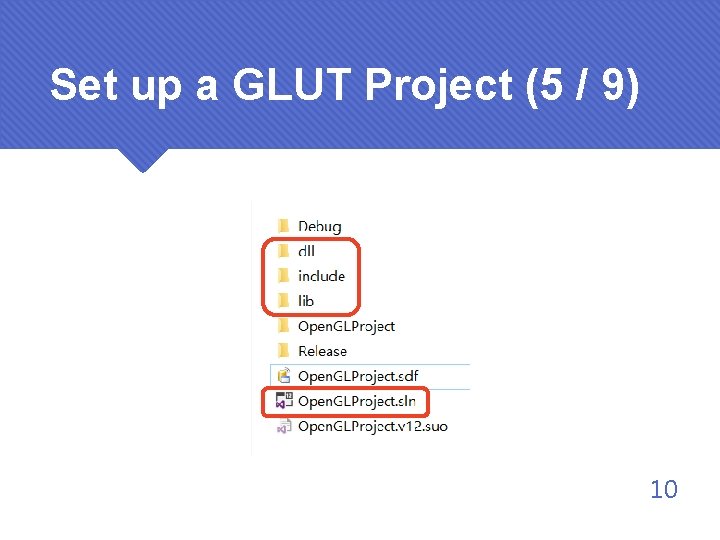 Set up a GLUT Project (5 / 9) 10 