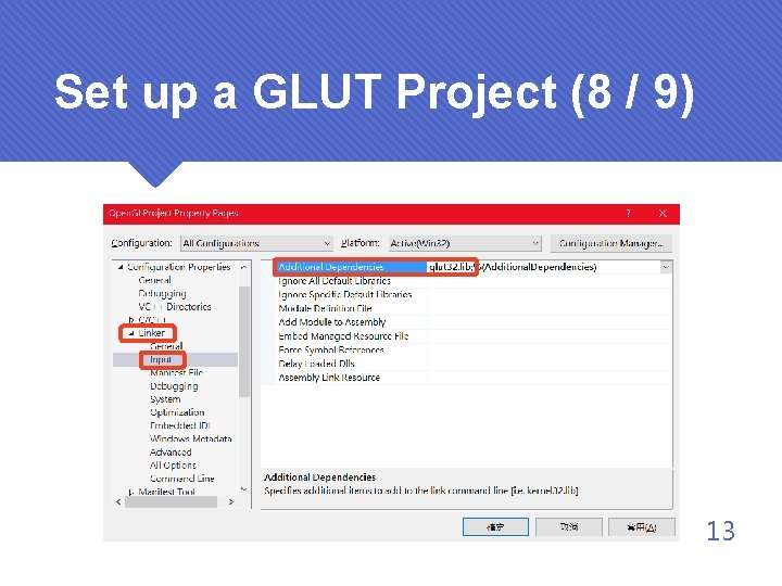 Set up a GLUT Project (8 / 9) 13 