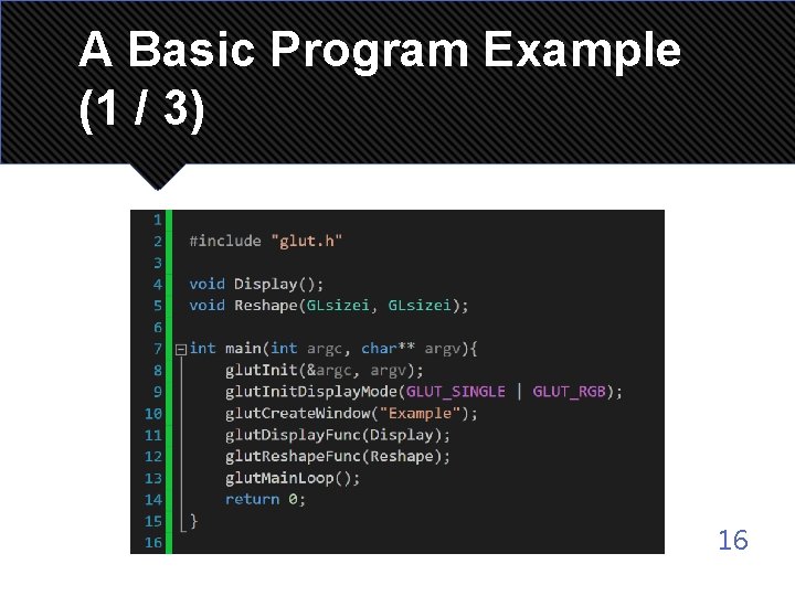 A Basic Program Example (1 / 3) 16 