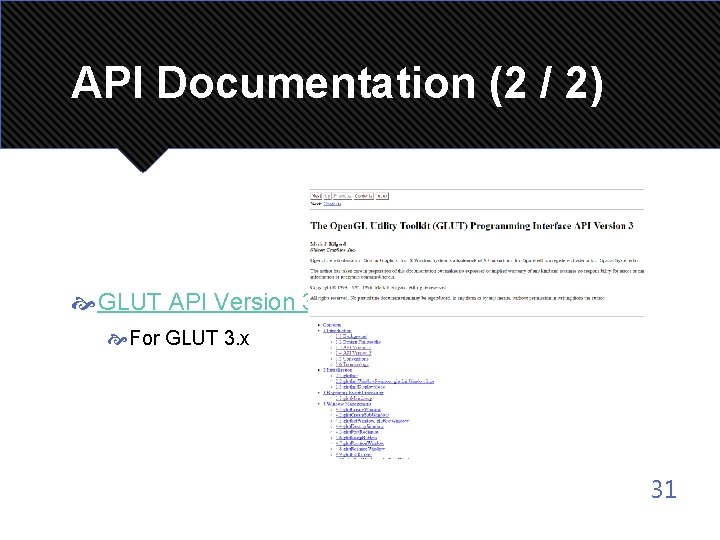 API Documentation (2 / 2) GLUT API Version 3 For GLUT 3. x 31