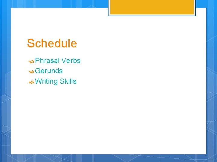 Schedule Phrasal Verbs Gerunds Writing Skills 