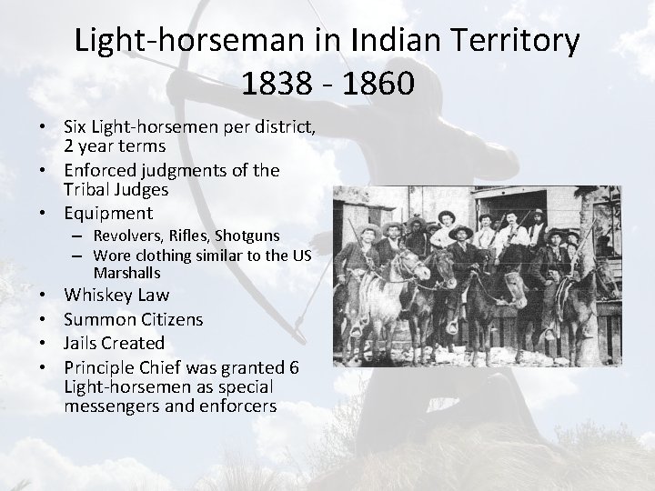 Light-horseman in Indian Territory 1838 - 1860 • Six Light-horsemen per district, 2 year