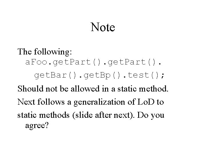 Note The following: a. Foo. get. Part(). get. Bar(). get. Bp(). test(); Should not