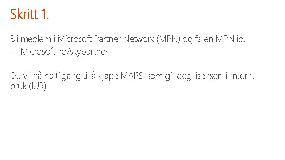 Bli medlem i Microsoft Partner Network (MPN) og få en MPN id. - Microsoft.
