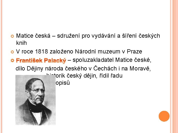 Matice česká – sdružení pro vydávání a šíření českých knih V roce 1818 založeno