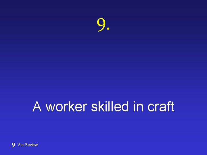 9. A worker skilled in craft 9 Voc Review 