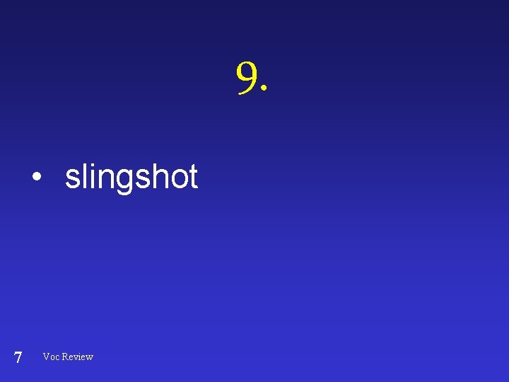 9. • slingshot 7 Voc Review 