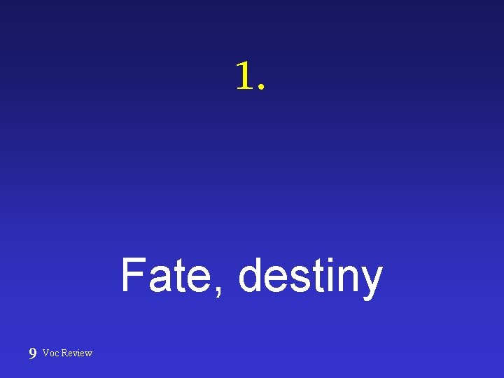 1. Fate, destiny 9 Voc Review 