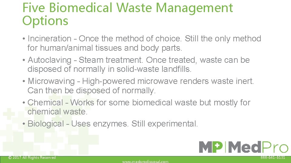 Five Biomedical Waste Management Options • Incineration – Once the method of choice. Still