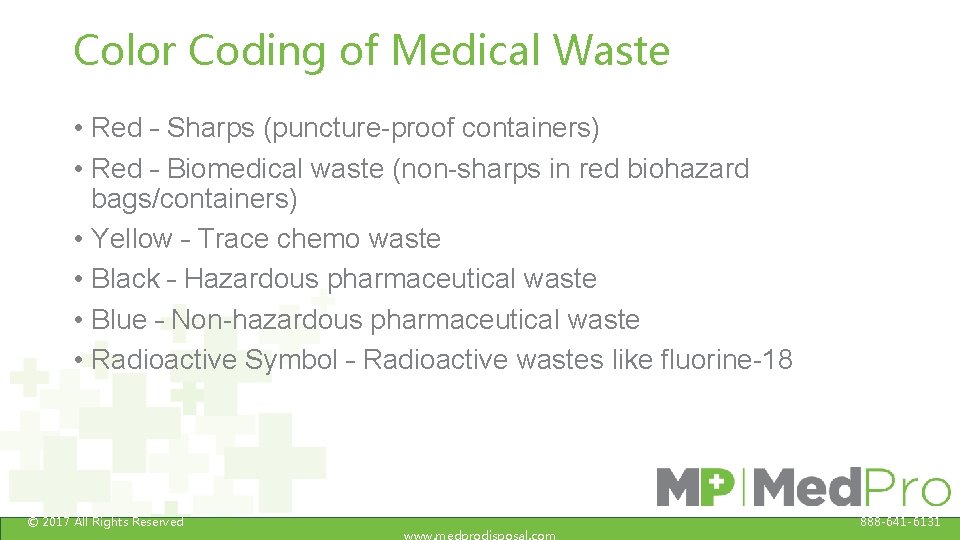 Color Coding of Medical Waste • Red – Sharps (puncture-proof containers) • Red –