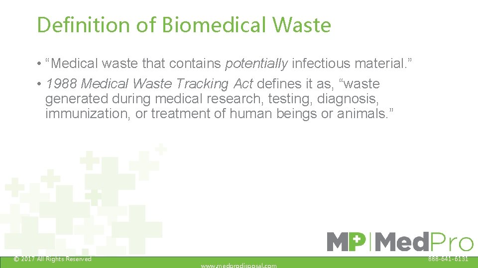 Definition of Biomedical Waste • “Medical waste that contains potentially infectious material. ” •