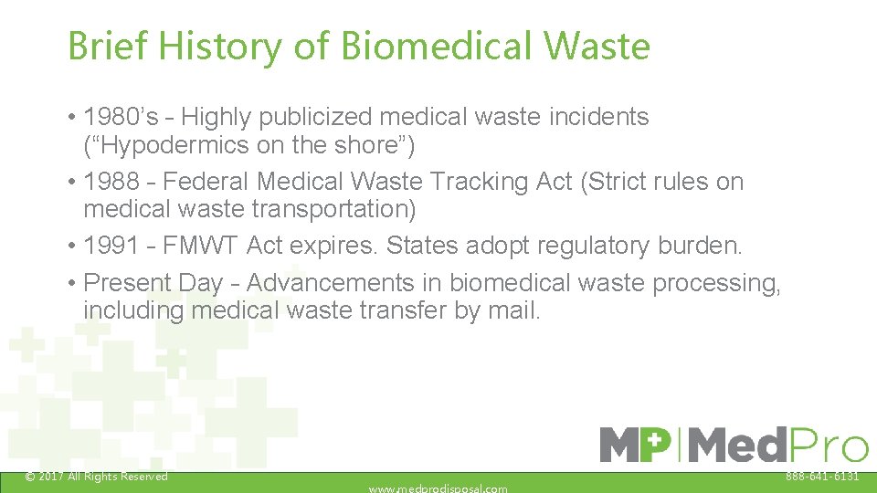 Brief History of Biomedical Waste • 1980’s – Highly publicized medical waste incidents (“Hypodermics