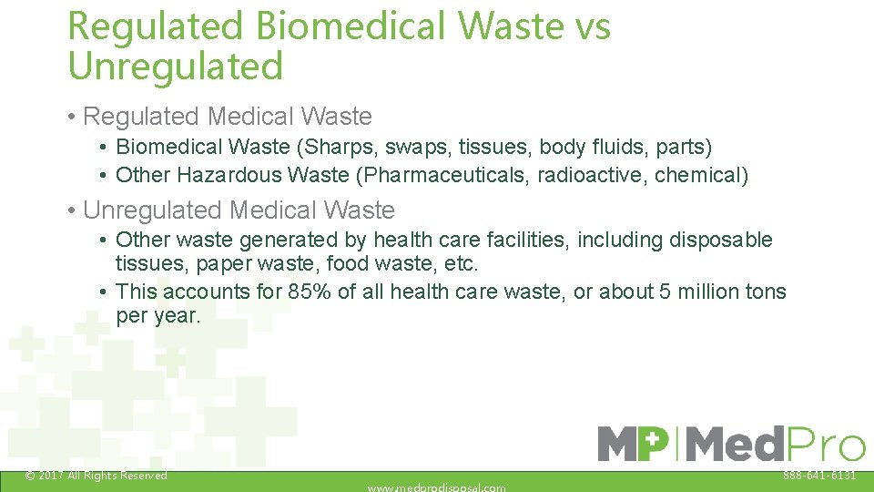 Regulated Biomedical Waste vs Unregulated • Regulated Medical Waste • Biomedical Waste (Sharps, swaps,