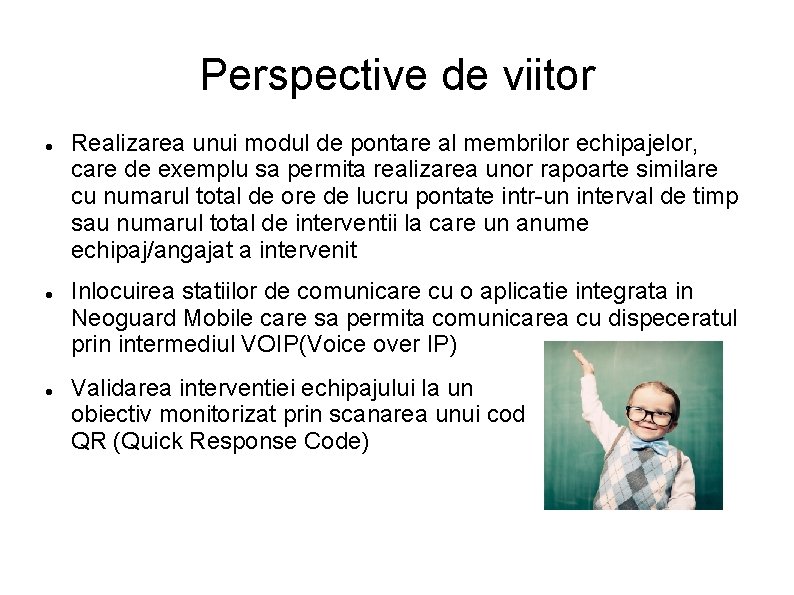 Perspective de viitor Realizarea unui modul de pontare al membrilor echipajelor, care de exemplu