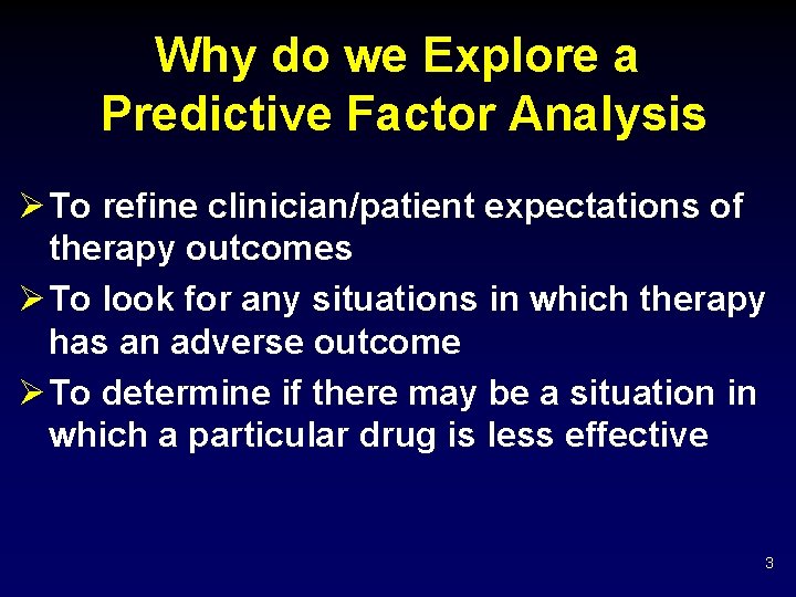 Why do we Explore a Predictive Factor Analysis Ø To refine clinician/patient expectations of