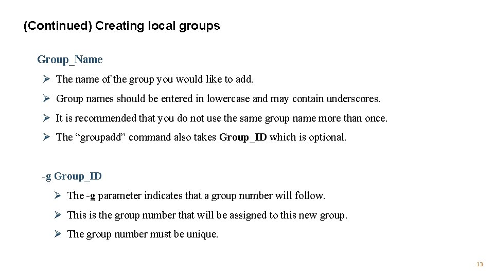 (Continued) Creating local groups Group_Name Ø The name of the group you would like