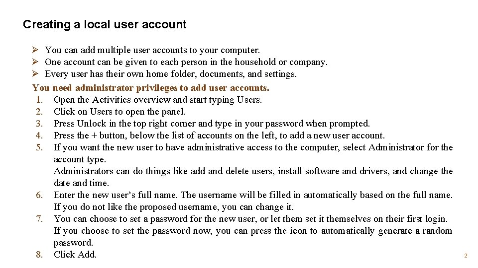 Creating a local user account Ø You can add multiple user accounts to your