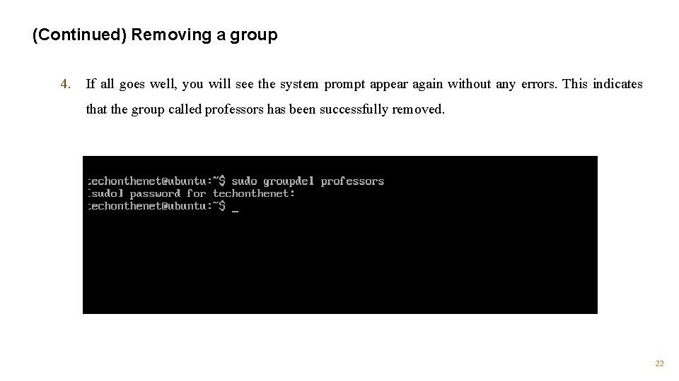 (Continued) Removing a group 4. If all goes well, you will see the system