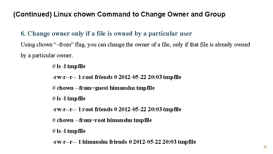 (Continued) Linux chown Command to Change Owner and Group 6. Change owner only if