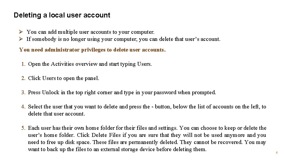 Deleting a local user account Ø You can add multiple user accounts to your