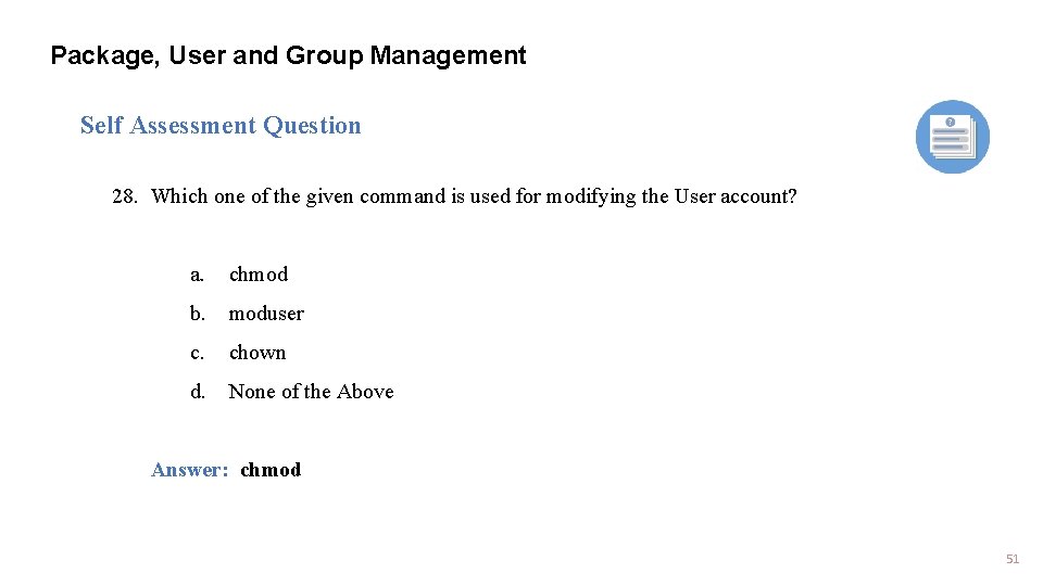 Package, User and Group Management Self Assessment Question 28. Which one of the given