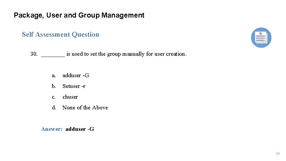 Package, User and Group Management Self Assessment Question 30. ____ is used to set
